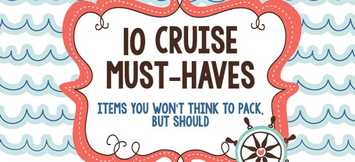 10 Cruise Must-Haves: Items You Won’t Think to Pack, but Should