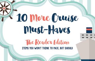 10 More Cruise Must-Haves: Items You Won’t Think to Pack, But Should